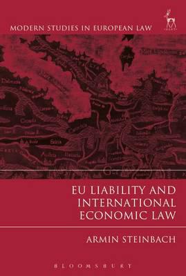 EU liability and international economic Law. 9781509901593