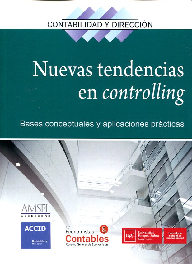 Nuevas tendencias en controlling: bases conceptuales y aplicaciones prácticas. 9788416904563