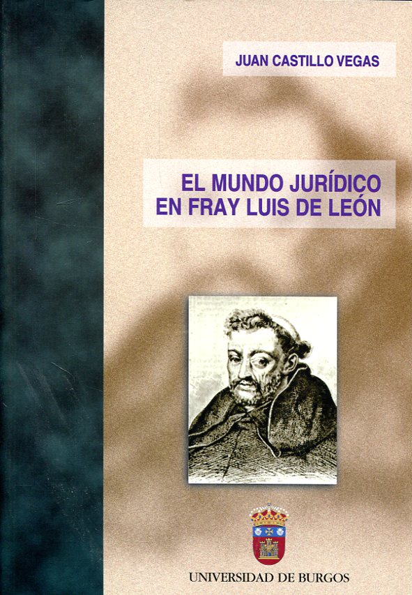 El mundo jurídico en Fray Luis de León. 9788495211354