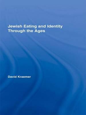 Jewish Eating and Identity Throughout the Ages. 9780415541558
