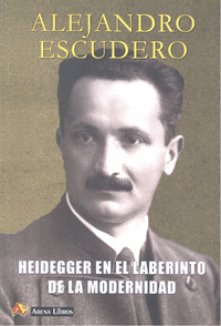 Heidegger en el laberinto de la modernidad. 9788415757221