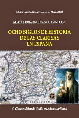Ocho siglos de historia de las Clarisas en España