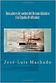 Buscadores de sueños del Océano Atlántico y la España de ultramar