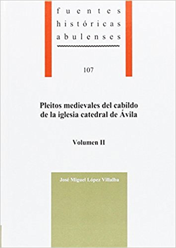 Pleitos medievales del cabildo de la iglesia catedral de Ávila. 9788415038566