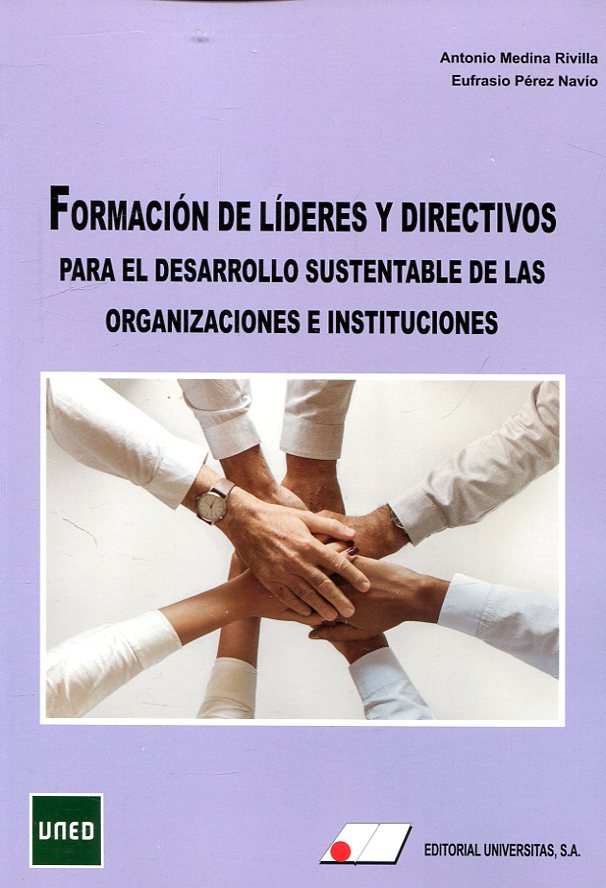 Formación de líderes y directivos para el desarrollo sustentable de las organizaciones e instituciones. 9788479915025