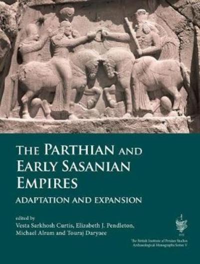 The Parthian and Early Sasanian Empires. 9781785709623