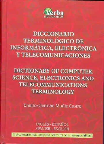 Diccionario terminológico de informática, electrónica y telecomunicaciones = Dictionary of computer science, electronics and telecommunications terminology. 9788493319311