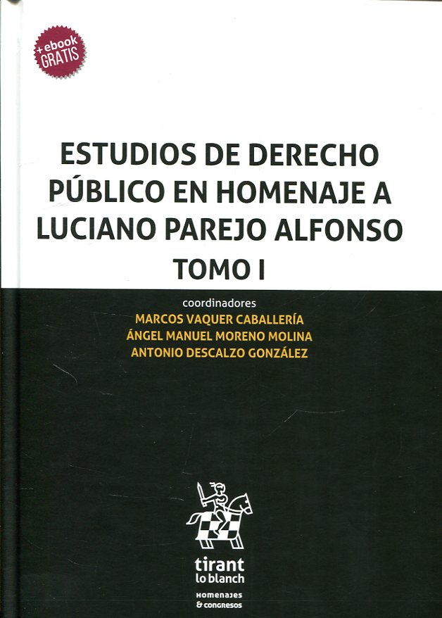 Estudios de Derecho público en homenaje a Luciano Parejo Alfonso. 9788491902362
