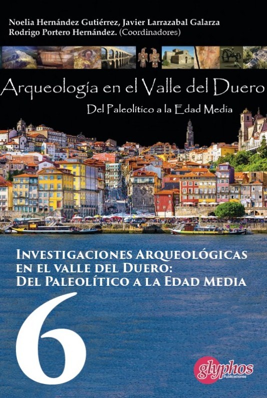 Investigaciones arqueológicas en el Valle del Duero: del Paleolítico a la Edad Media (6)