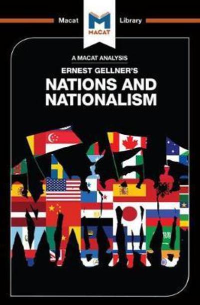 A Macat analysis of Ernest Gellner's Nations and Nationalism