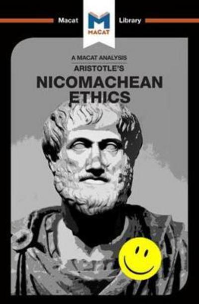A Macat analysis of Aristotle's Nicomachean Ethics. 9781912127955