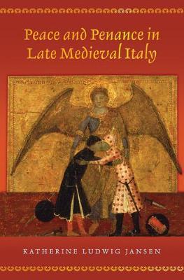Peace and penance in Late Medieval Italy. 9780691177748