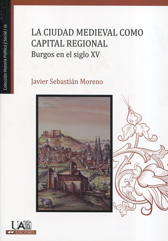 La ciudad medieval como capital regional. 9788483446034