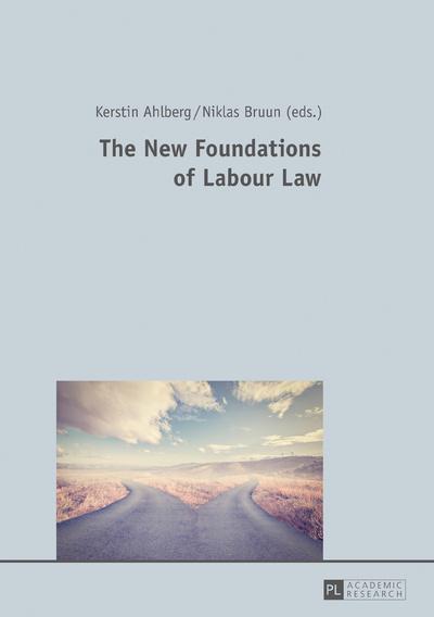 The new foundations of Labour Law. 9783631718506
