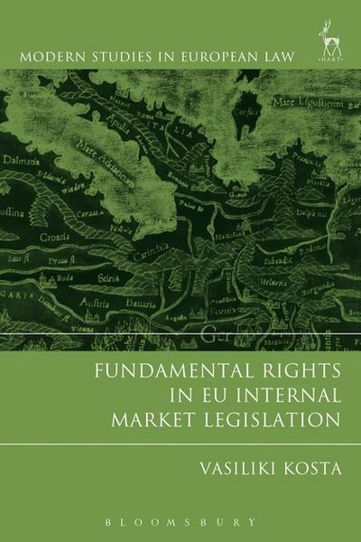 Fundamental rights in EU internal market legislation. 9781509920006