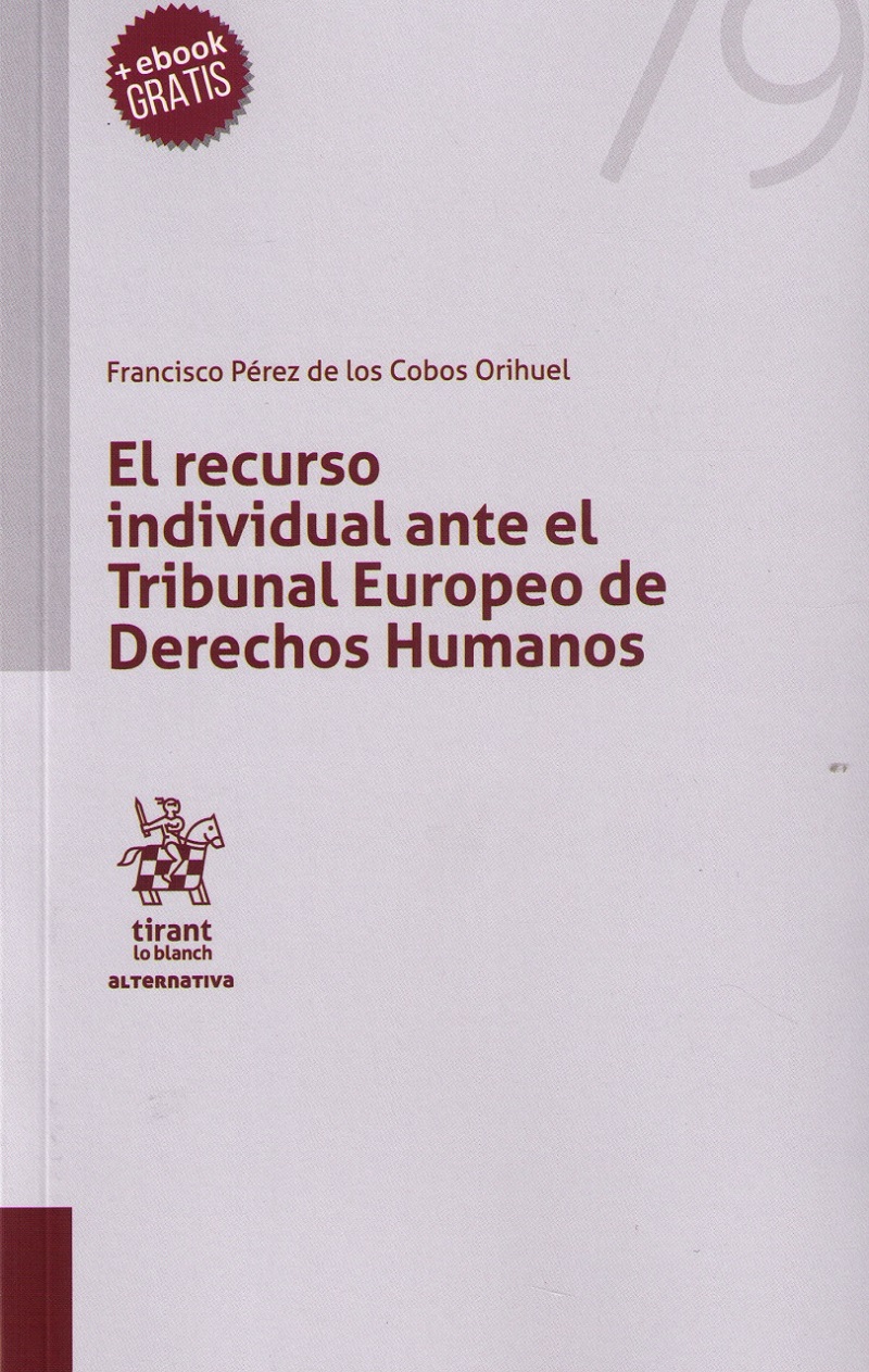 El recurso individual ante el Tribunal Europeo de Derechos Humanos. 9788491901228