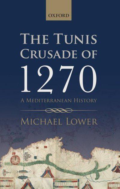 The Tunis Crusade of 1270. 9780198744320