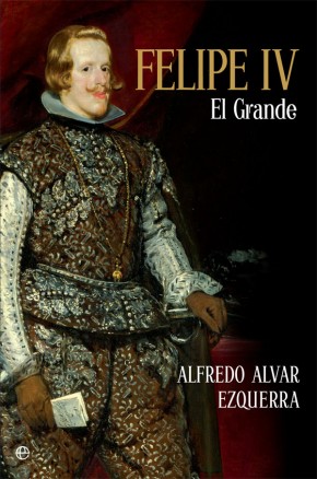 Felipe IV El Grande. 9788491642817