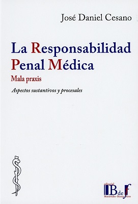 La responsabilidad penal médica: mala praxis. 9789974745520