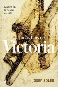 Tomás Luis de Victoria. 9788494737633