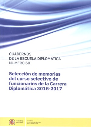 Selección de memorias del curso selectivo de funcionarios de la Carrera Diplomática 2016-2017