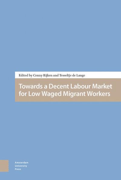 Towards a decent labour market for low-waged migrant workers. 9789462987555
