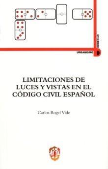 Limitaciones de luces y vistas en el Código Civil español. 9788429014525