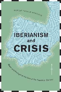 Iberianism and crisis. 9781487502966