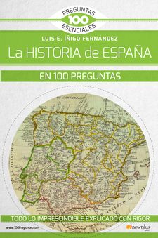 La Historia de España en 100 preguntas. 9788499679785