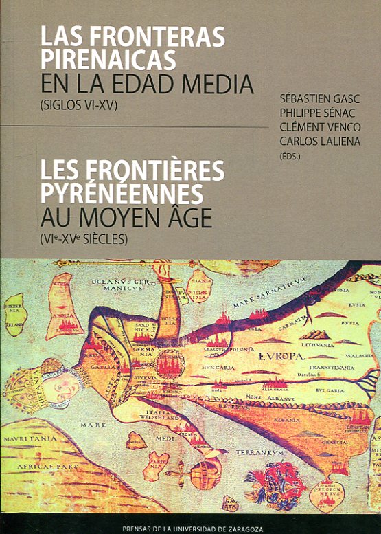 Las fronteras pirenaicas en la Edad Media = Les frontières pyrénéennes au Moyen Âge