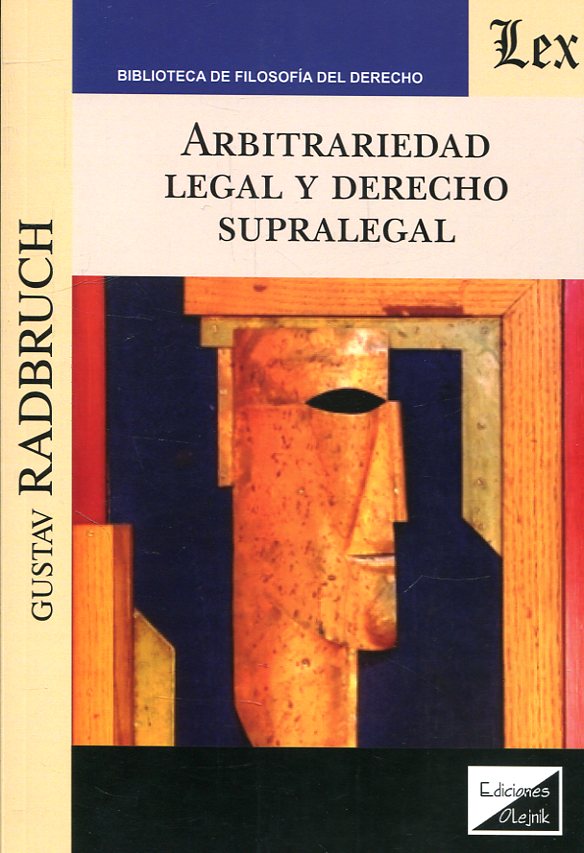 Arbitrariedad legal y Derecho supralegal. 9789563923049