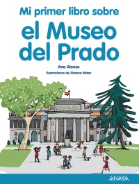 Mi primer libro sobre el Museo del Prado. 9788469848050