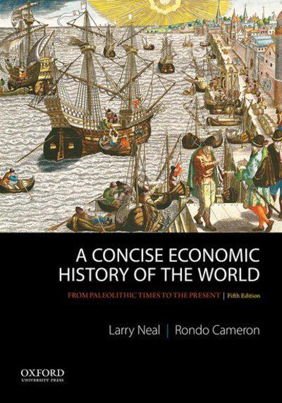 A concise economic history of the world. 9780199989768
