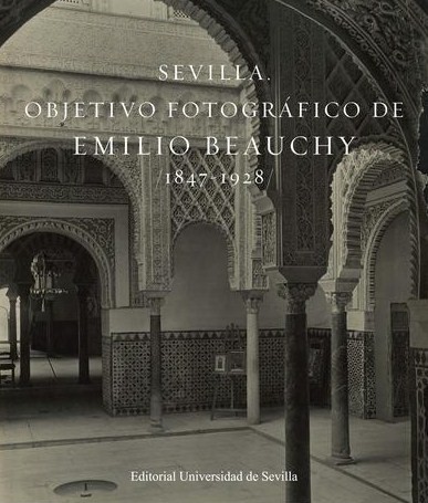 Sevilla. Objetivo fotográfico de Emilio Beauchy