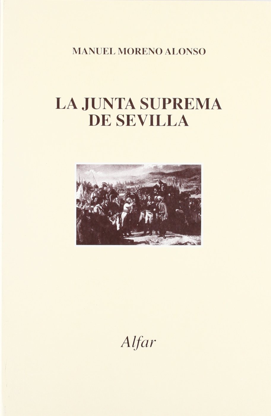 La Junta Suprema de Sevilla. 9788478981854