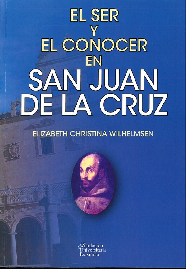 El ser y el conocer en San Juan de La Cruz. 9788473929363