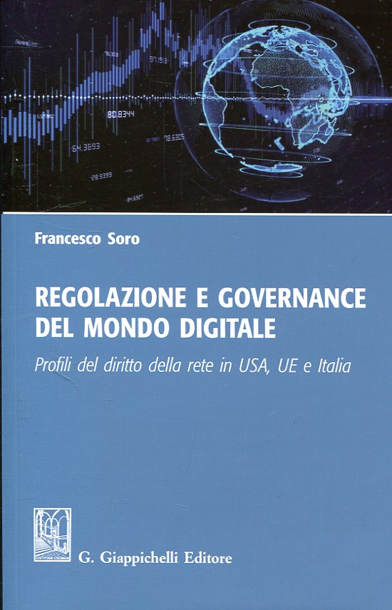 Regolazione e governance del mondo digitale