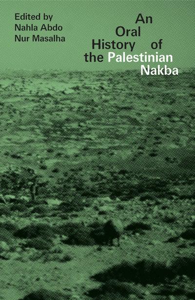 An oral history of the Palestianian Nakba