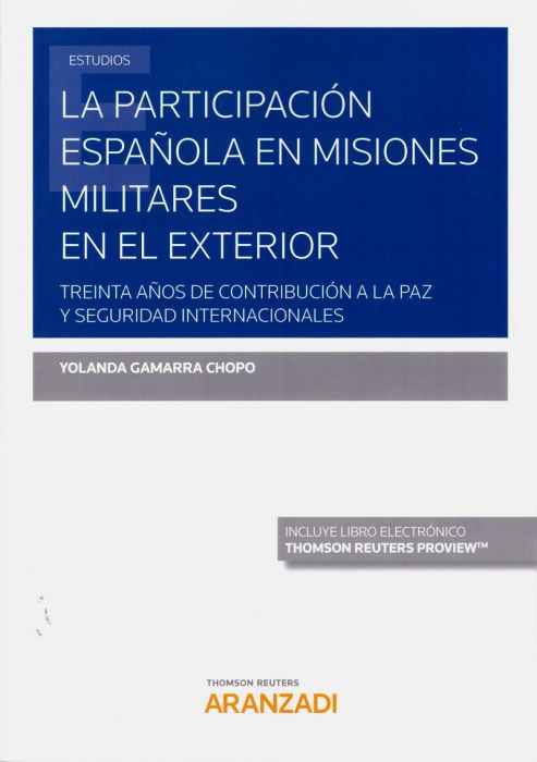 La participación española en misiones militares en el exterior. 9788413081311
