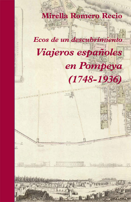 Viajeros españoles en Pompeya (1748-1936). 9788496813762