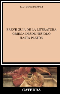 Breve guía de la Literatura Griega desde Hesíodo hasta Pletón. 9788437640556