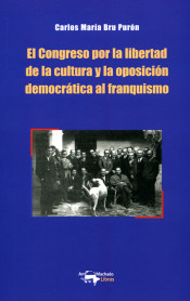 El Congreso por la libertad de la cultura y la oposición democrática al franquismo. 9788477744887