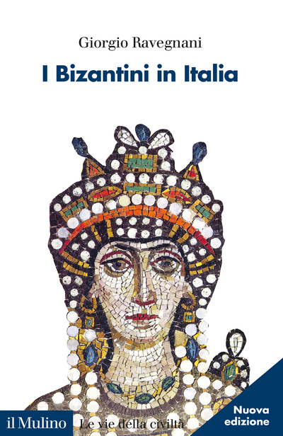 I Bizantini in Italia. 9788815279606