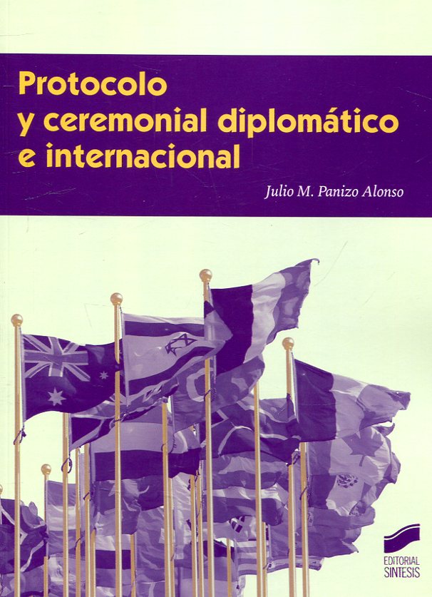 Protocolo y ceremonial diplomático e internacional. 9788491711117
