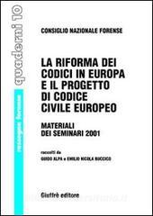 La riforma dei codici in Europa e il progetto di Codice Civile Europeo. 9788814096778