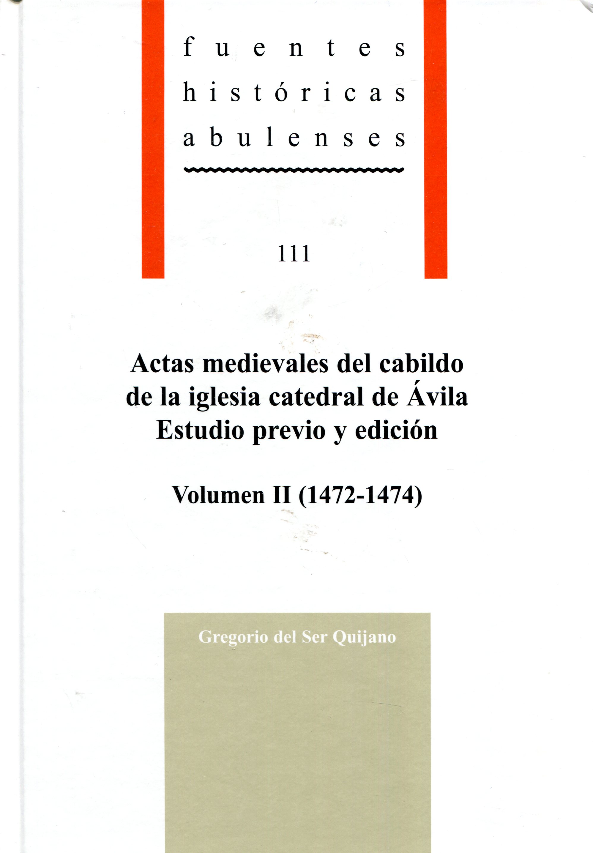 Actas medievales del cabildo de la iglesia catedral de Ávila: estudio previo y edición. 9788415038627