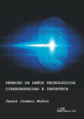 Derecho de daños tecnológicos, ciberseguridad e Insurtech
