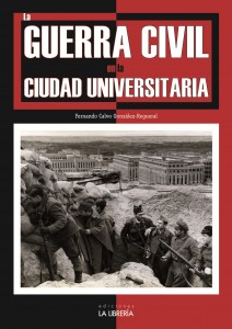 La Guerra Civil en la Ciudad Universitaria. 9788498734133