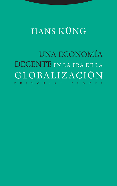 Una economía decente en la Era de la Globalización. 9788498797886