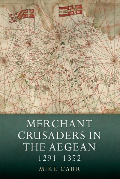 Merchant Crusaders in the Aegean. 9781783274055